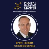 "Insights Into the World of Digital Marketing" with Brett Tolbert of Comcast Business