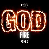 God Fire -part 2 [The BLAZE]
