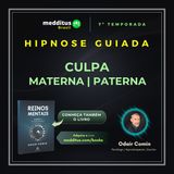310 | Hipnose para Culpa Materna:Paterna | Odair Comin