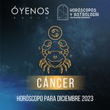 Cáncer - Horóscopo para diciembre del 2023