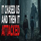 Bigfoot Chased and Attacked Them