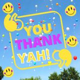 Episode 26: THANK YAH | SING UNTO YAH | HALLELUYAH!