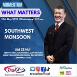 What Matters:  Southwest Monsoon | Wednesday 25th May 2022 | 11:15 am