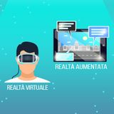 Realtà Virtuale e Realtà Aumentata - Cosa sono, come funzionano, applicazioni