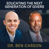 Ep.21 - Dr. Ben Carson: Educating the Next Generation of Givers