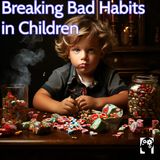 Managing Children's Habits