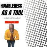 Humbleness As A Tool