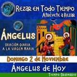 ANGELUS DEL DIA DE HOY DOMINGO 2 DE NOVIEMBRE 2025, 🙏ORACION A NUESTRA MADRE 🌹LA VIRGEN MARIA 🙏.
