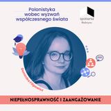 Sztuka jest najlepszą formą aktywizmu. Spotkanie z Dominiką Filipowicz [NIEPEŁNOSPRAWNOŚĆ I ZAANGAŻOWANIE #2]