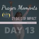 Prayer Moments [21 DAYS OF IMPACT] -DAY 13
