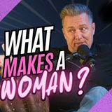 What Makes a WOMAN? Biblical Femininity Unpacked with Darren Tyler