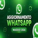 WhatsApp aggiornamento maggio 2026- Meta AI, PDF e tante novità