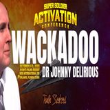 WACKADOO of the week! "Doctor" Johnny Delirious, super soldier activator!