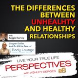 The Difference between Healthy and Unhealthy Relationships [Ep. 581]