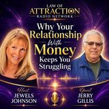 Law of Attraction Radio with Jewels - Why Your Relationship With Money Keeps You Struggling