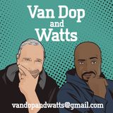 Introducing the "Van Dop & Watts" Podcast