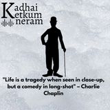 Life is a tragedy when seen in close-up, but a comedy in long-shot- Charlie Chaplin | Thought provoking  | Tamil Audio Stories