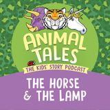 The Horse And The Lamp
