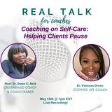 May: Coaching on Self-Care - Helping Clients Pause