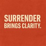 Surrender Brings Clarity