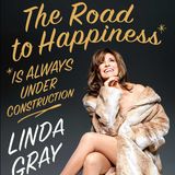 Linda Gray The Road To Happiness Is Always Under Construction