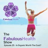 Ep 25 - Is Organic Worth The Cost?