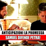 Anticipazioni La Promessa, Puntate Spagnole: Samuel Difende Petra!