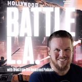 BATTLE L.A.! w/ Brad from The Awakened Podcasts & Trebles Garcia