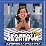Eleonora Castagnetta, architettura come linfa vitale - Dannati Architetti Talk