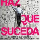 Haz que suceda - Leonel Castellanos
