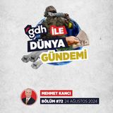 Dünya Gündemi | Bölüm #72 | 24 Ağustos 2024