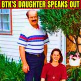 Serial Killer BTK's Daughter Speaks Out