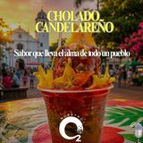 NUESTRO OXÍGENO El Cholado Candelareño Sabor que lleva el alma de todo un pueblo