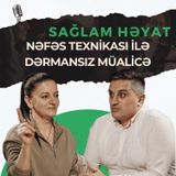 Çakraların blokdan açılması, nəfəslə dərmansız müalicə!| Məhbubə Əliyeva | Sağlam Həyat