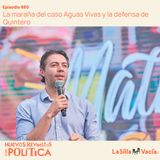 La maraña del caso Aguas Vivas y la defensa de Quintero