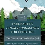 Marty Folsom – Karl Barth’s Church Dogmatics for Everyone