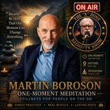 Rob McConnell Interviews - MARTIN BOROSON - One-Moment Meditation-Stillness for People on the Go