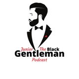 Junior The Black Gentleman Podcast Episode 1: The Inauguration! (Live Studio Recording)