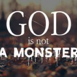 Is God A Monster?