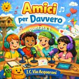 Amici...per davvero - puntata 1