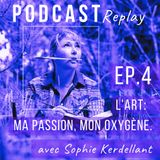 REPLAY | Sophie Kerdellant : L'art, ma passion, mon oxygène.