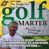 Carrying The Right Wedge Is As Important as Understanding How to Use Each One | #891