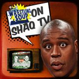 SHAQ TV or SNME/EVOLUTION 2 PREDICTIONS (Wrestling Soup 7.11.25)