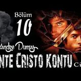 010. Alexandre Dumas - Monte Cristo Kontu Bölüm 10 (Sesli Kitap)
