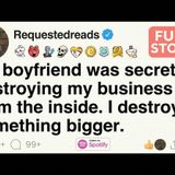 My boyfriend was secretly destroying my business. I destroyed something bigger. [FULL STORY] - Requested Reads