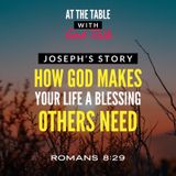How God Makes Your Life a Blessing Others Need - Joseph Story