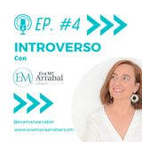 Episodio 4: Las habilidades sociales en las personas introvertidas.