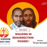 WALKING IN RESURRECTION POWER