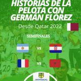 Temporada 2. Episodio 6. Qatar 2022. Historias de la pelota. Semifinales.