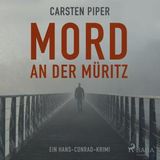 [German] - Mord an der Müritz - Ein Hans-Conrad-Krimi (Ungekürzt) by Carsten Piper